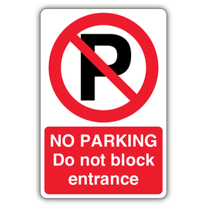 No Parking Do Not Block Entrance - Prohi 200 x 300 mm - 3mm Aluminium Composite (