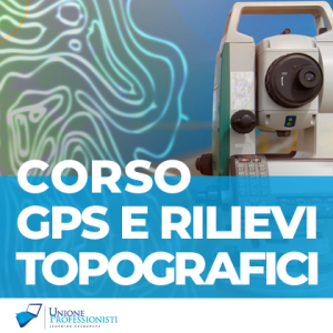 Corso di Rilievi Topografici anche con l'uso del GPS