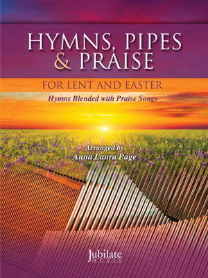 Hymns, Pipes & Praises for Lent & Easter - Organ 3-Staff