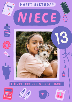 Niece 13 Today Hope You Get A Great Haul Photo Upload Birthday Card