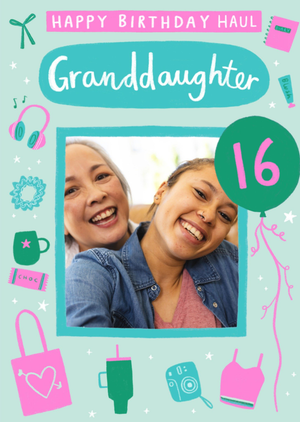 Happy Birthday Haul Granddaughter 16 Today Photo Upload Birthday Card