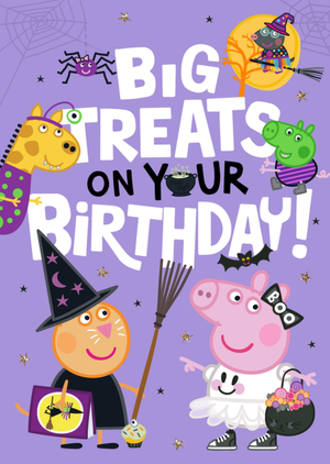 Peppa Pig Big Treats On You're Birthday Spooky Peppa Pig Characters Halloween Birthday Card