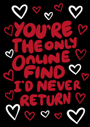 You're The Only Online Find I'd Never Return Valentine's Day Card