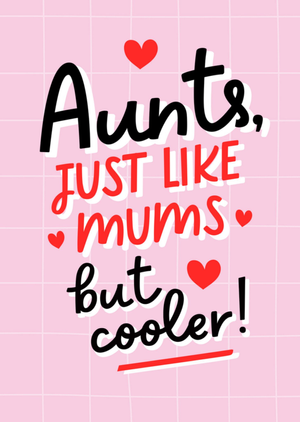 Aunts Just Like Mums But Cooler Card