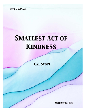 Smallest Act of Kindness - SATB