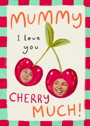 Mummy I Love You Cherry Much Illustrated Cherries Photo Upload Motherâ€™s Day Card