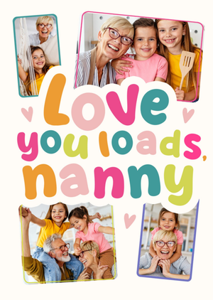Love You Loads Nanny Photo Upload Motherâ€™s Day Card