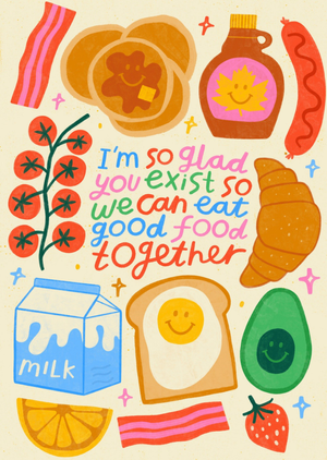 I’m So Glad You Exist So We Can Eat Good Food Together Illustrated Card