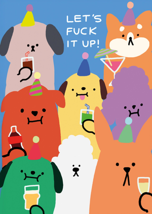 Let's F It Up Funny Illustrated Party Dogs Birthday Card