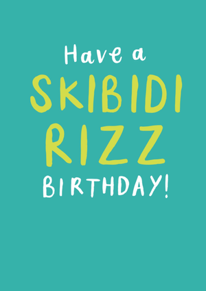 Have a Skibidi Rizz Birthday Card
