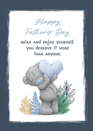 Tatty Teddy Relax & Enjoy Yourself Happy Father's Day Card