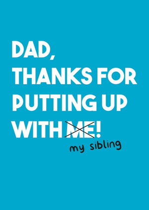 Thanks For Putting Up With My Sibling Typography Father's Day Card