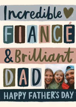 Fiancé & Brilliant Dad Photo Upload Father's Day Card
