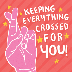 Keeping Everything Crossed For You Motivational Illustrated Card