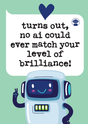 No AI Could Match Your Brilliance Illustrated Typographic Card