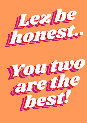 Playful Pun Lez Be Honest You Two Are The Best LGBTQIA Card