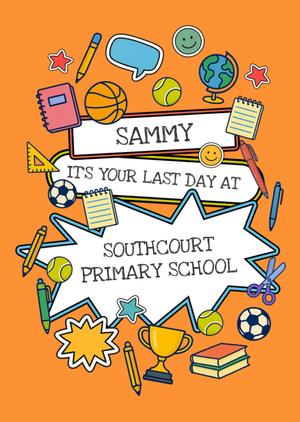 It's Your Last Day At School Card