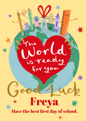 The World Is Ready For You First Day Of School Card