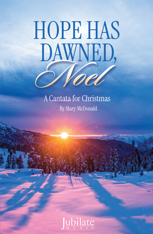 Hope Has Dawned, Noel - SATB Choral Score 