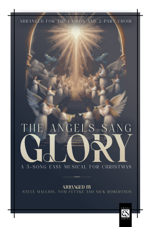 Angels Sang Glory, The - Unison/Two-Part Choral Score 