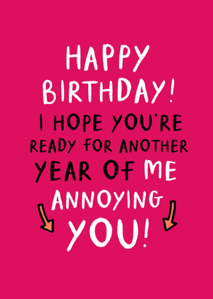 Another Year Of Me Annoying You Happy Birthday Typography Card