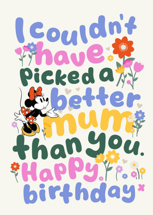 Disney Minnie Mouse Couldnâ€™t Have Picked A Better Mum Birthday Typographic Illustrated Card