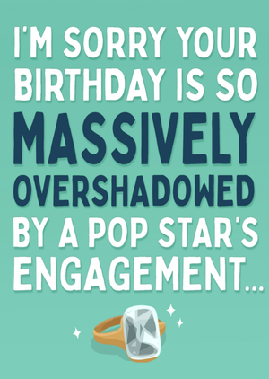 Sorry Your Birthday Is Overshadowed Card