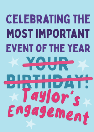Celebrating Taylor’s Engagement Not Your Birthday Card
