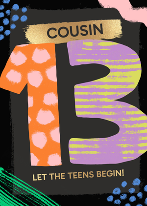 13 Let The Teens Begin Cousin Birthday Card