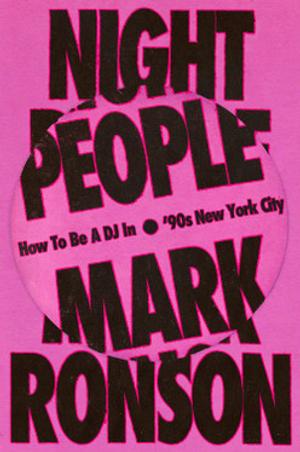 Night People: How to Be a DJ in '90s New York City