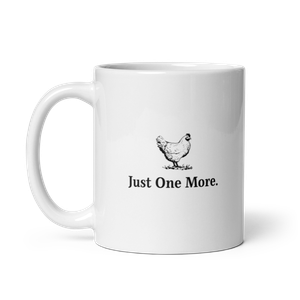 "Just One More" Chicken Mug, white