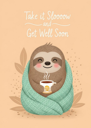 Take It Sloooow Sloth Illustrated Get Well Soon Card