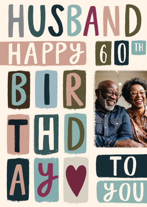 Husband Happy 60th Birthday To You Photo Upload Card