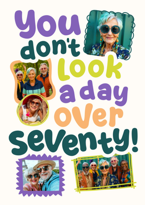 You Don't Look A Day Over Seventy Photo Upload Birthday Card
