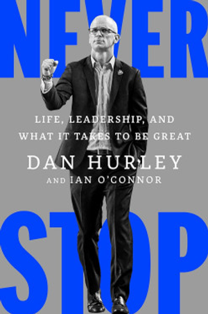 Never Stop: Life, Leadership, and What It Takes to Be Great