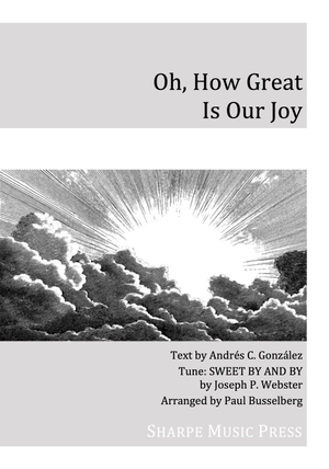 Oh, How Great Is Our Joy - SATB