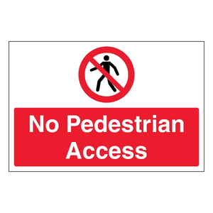 No Pedestrian Access - Large Landscape 800 x 600 mm - 2mm Rigid Plastic (None)