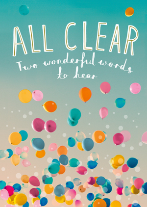 All Clear Two Wonderful Words To Hear Card