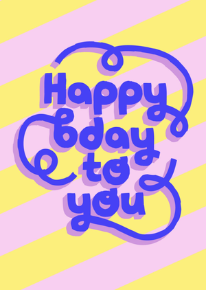 Happy Bday To You Card