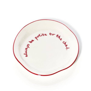 Maegen Statement Plate - 'always be polite to the chef.'