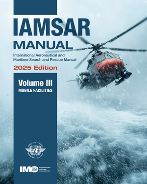 IAMSAR Manual, Volume III (2025 Edition) - Mobile Facilities