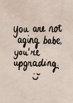 You're Not Ageing You're Upgrading Humorous Typography Card