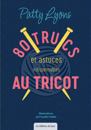 Livre 80 trucs et astuces indispensables au tricot