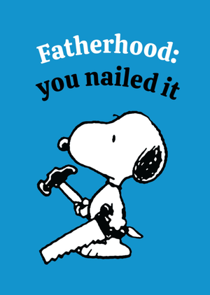 Peanuts Fatherhood You Nailed It Card