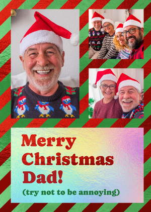 Merry Christmas Dad Try Not To Be Annoying Humour Photo Upload Card
