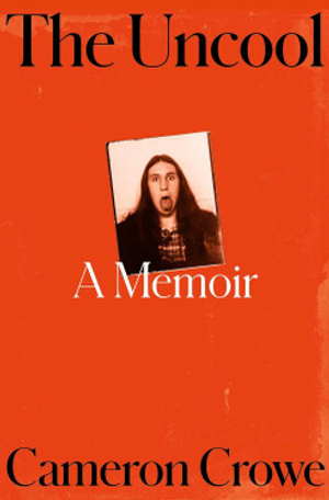 The Uncool: A Memoir