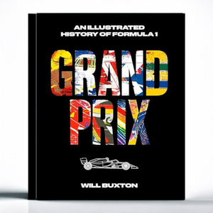 Grand Prix: An Illustrated History of Formula 1
