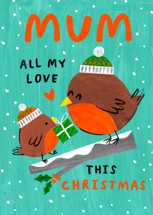 Mum All My Love This Christmas Illustrated Robins Card