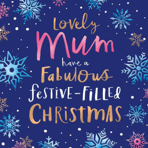 Lovely Mum Have A Fabulous Festive-Filled Christmas Card