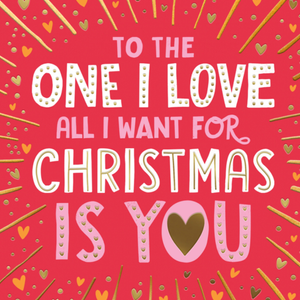 Moonpig To The One I Love All I Want For Christmas Is You Card